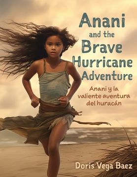 portada Anani and the Brave Hurricane Adventure Anani y la valiente aventura del huracán (en Inglés)