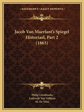 portada Jacob Van Maerlant's Spiegel Historiael, Part 2 (1863)