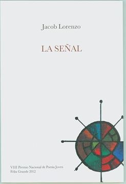 portada La Señal (Vii Premio Nacional de Poesia Joven, Felix Grande 2012)