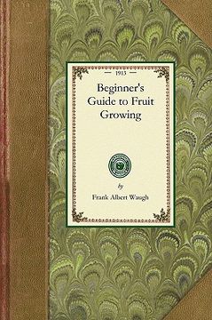 portada beginner's guide to fruit growing (en Inglés)