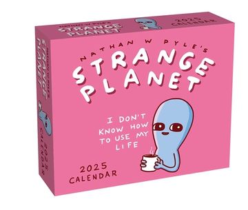 portada Strange Planet 2025 Day-To-Day Calendar: I Don't Know how to use my Life