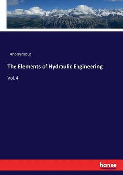 portada The Elements of Hydraulic Engineering: Vol. 4 (in English)