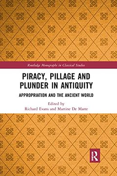 portada Piracy, Pillage, and Plunder in Antiquity: Appropriation and the Ancient World (Routledge Monographs in Classical Studies) (in English)