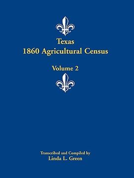 portada texas 1860 agricultural census: volume 2 (in English)