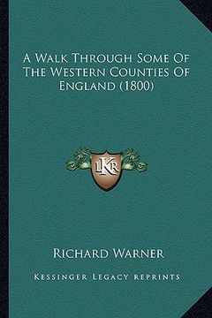 portada a walk through some of the western counties of england (1800a walk through some of the western counties of england (1800) ) (en Inglés)