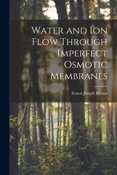 portada Water and Ion Flow Through Imperfect Osmotic Membranes (in English)