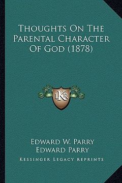 portada thoughts on the parental character of god (1878) (en Inglés)