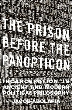portada The Prison Before the Panopticon: Incarceration in Ancient and Modern Political Philosophy (en Inglés)