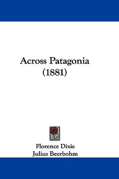 portada across patagonia (1881) (en Inglés)