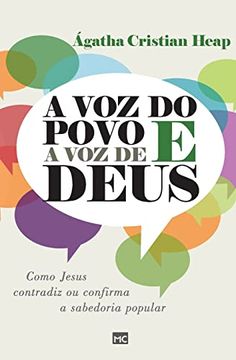 portada A voz do Povo e a voz de Deus: Como Jesus Contradiz ou Confirma a Sabedoria Popular (in Portuguese)