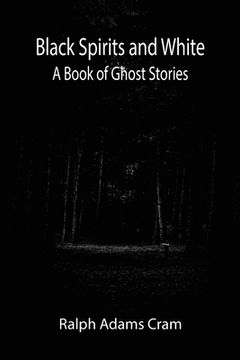 portada Black Spirits and White: A Book of Ghost Stories (en Inglés)