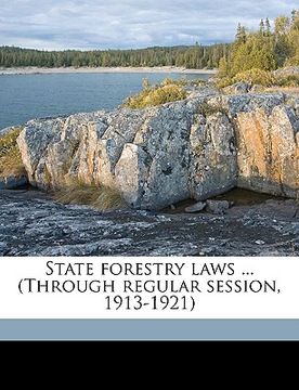 portada state forestry laws ... (through regular session, 1913-1921) (en Inglés)