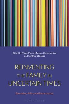 portada Reinventing the Family in Uncertain Times: Education, Policy and Social Justice