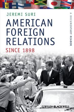 portada American Foreign Relations Since 1898: A Documentary Reader (Uncovering the Past: Documentary Readers in American History) (en Inglés)