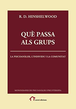 portada Què Passa als Grups: La Psicoanàlisi, L'individu i la Comunitat (Monografies de Psicoanàlisi i Psicoteràpia) (Catalan Edition) (en Catalá)