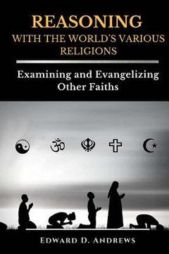 portada REASONING WITH The WORLD'S VARIOUS RELIGIONS: Examining and Evangelizing Other Faiths (en Inglés)