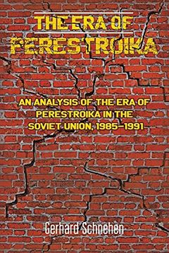 portada The era of Perestroika: An Analysis of the era of Perestroika in the Soviet Union, 1985-1991 (en Inglés)