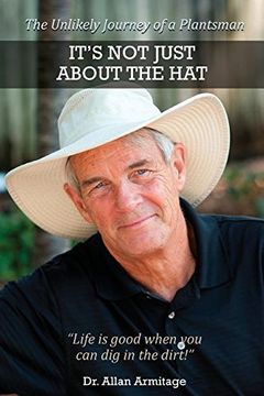 portada It's Not Just About the Hat: The Unlikely Journey of a Plantsman (in English)
