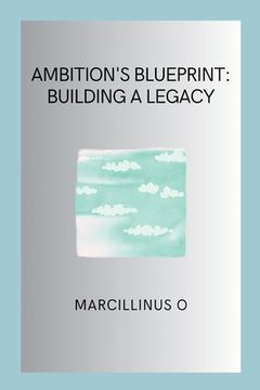portada Ambition's Blueprint: Building a Legacy (in English)