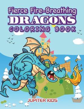 portada Fierce Fire-Breathing Dragons Coloring Book (en Inglés)