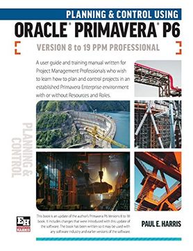 portada Planning and Control Using Oracle Primavera p6 Versions 8 to 19 ppm Professional (en Inglés)