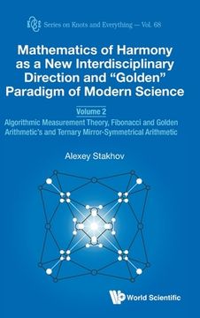 portada Mathematics of Harmony as a New Interdisciplinary Direction and Golden Paradigm of Modern Science - Volume 2: Algorithmic Measurement Theory, Fibonacc (en Inglés)