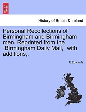 portada Personal Recollections of Birmingham and Birmingham Men. Reprinted From the "Birmingham Daily Mail," With Additions,. (en Inglés)