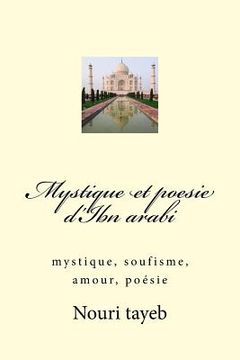 portada Mystique et poesie d'Ibn arabi: mystique, soufisme, amour, poésie (en Francés)