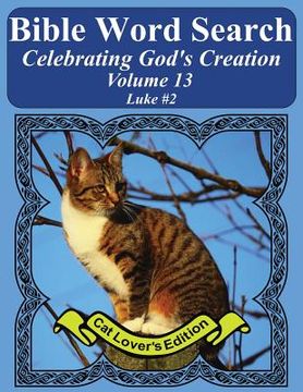 portada Bible Word Search Celebrating God's Creation Volume 13: Luke #2 Extra Large Print (en Inglés)