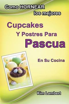 portada Como HORNEAR los mejores Cupcakes Y Postres Para Pascua En Su Cocina