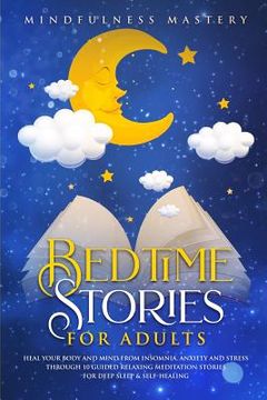 portada Bedtime Stories: Heal Your Body And Mind From Insomnia, Anxiety And Stress Through 10 Guided Relaxing Meditation Stories For Deep Sleep (in English)