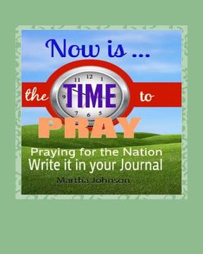 portada Now is Time to Pray: Praying for the Nation (en Inglés)