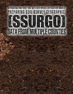 portada Integrating Fine-scale Soil Data into Species Distribution Models: Preparing Soil Survey Geographic (SSURGO) Data from Multiple Counties