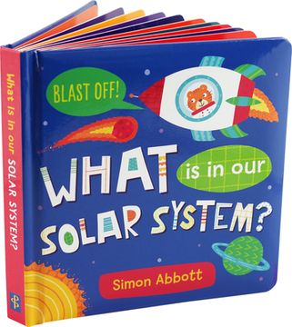 portada What is in our Solar System? Padded Board Book (Blast Off! ) (en Inglés)
