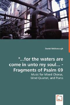 portada for the waters are come in unto my soul... - fragments of psalm 69 - music for mixed chorus, (en Inglés)