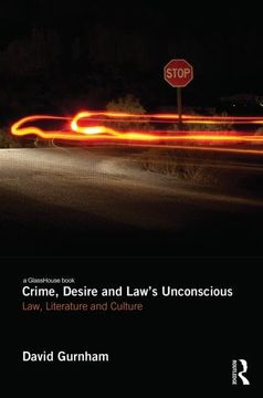 portada Crime, Desire and Law's Unconscious: Law, Literature and Culture
