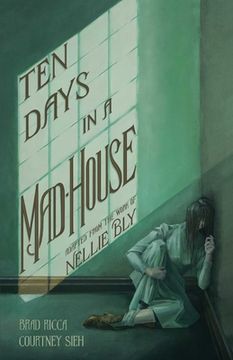 portada Ten Days in a Mad-House: A Graphic Adaptation (en Inglés)