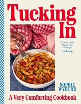 portada Tucking in: A Very Comforting Cookbook (en Inglés)