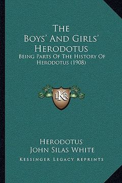 portada the boys' and girls' herodotus: being parts of the history of herodotus (1908) (en Inglés)