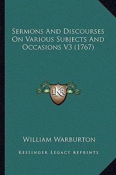 portada sermons and discourses on various subjects and occasions v3 (1767) (en Inglés)
