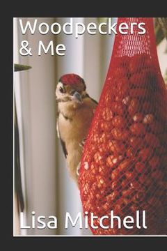 portada Woodpeckers & Me (en Inglés)