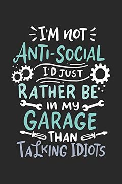 portada I'm not Anti-Social i'd Just Rather be in my Garage: 120 Pages i 6x9 i dot Grid (en Inglés)