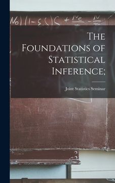 portada The Foundations of Statistical Inference; (en Inglés)