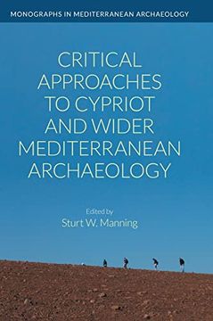 portada Critical Approaches to Cypriot and Wider Mediterranean Archaeology (Monographs in Mediterranean Archaeology) (en Inglés)