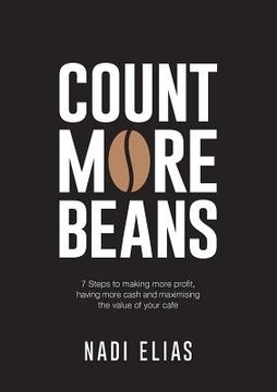 portada Count More Beans: 7 Steps to making more profit, having more cash and maximising the value of your cafe (in English)