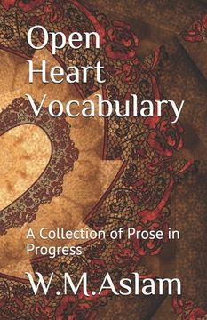 portada Open Heart Vocabulary: A Collection of Prose in Progress (en Inglés)
