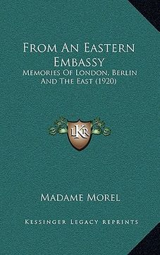 portada from an eastern embassy: memories of london, berlin and the east (1920) (en Inglés)