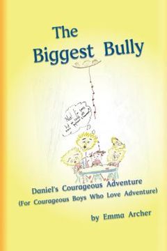 portada The Biggest Bully: Adventures with Daniel in the Lion's Den