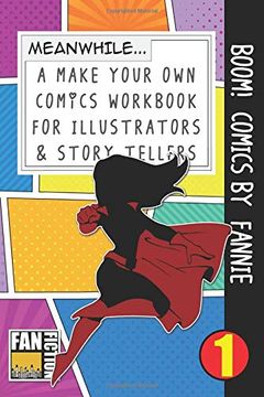 portada Boom! Comics by Fannie: A What Happens Next Comic Book for Budding Illustrators and Story Tellers (Make Your own Comics Workbook) (Volume 1) 