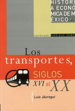 portada Los Transportes, Siglos xvi al xx / Transportation, 16Th to 20Th Century (Historia Economica de Mexico / Economic History of Mexico) (Spanish Edition) (in Spanish)